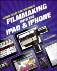 Hand Held Hollywood's Filmmaking with the iPad & iPhone - eBook