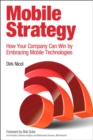 Mobile Strategy :  How Your Company Can Win by Embracing Mobile Technologies - eBook