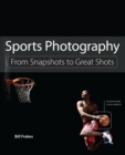 Sports Photography :  From Snapshots to Great Shots - eBook