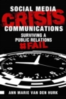 Social Media Crisis Communications : Preparing for, Preventing, and Surviving a Public Relations #FAIL - eBook