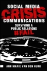 Social Media Crisis Communications :  Preparing for, Preventing, and Surviving a Public Relations #FAIL - eBook