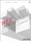 Web Game Developer's Cookbook, The : Using JavaScript and HTML5 to Develop Games - eBook