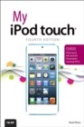 My iPod touch (covers iPod touch 4th and 5th generation running iOS 6) - eBook
