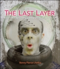 The Last Layer : New methods in digital printing for photography, fine art, and mixed media - eBook