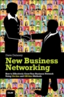 New Business Networking :  How to Effectively Grow Your Business Network Using Online and Offline Methods - eBook