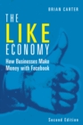 Like Economy, The : How Businesses Make Money with Facebook - eBook