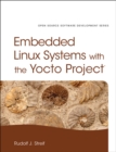 Embedded Linux Systems with the Yocto Project - eBook