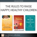 The Rules to Raise Happy, Healthy Children (Collection) - eBook