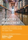 Definitive Guide to Inventory Management, The : Principles and Strategies for the Efficient Flow of Inventory across the Supply Chain - eBook