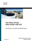 Policy Driven Data Center with ACI, The : Architecture, Concepts, and Methodology - eBook