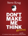 Don't Make Me Think, Revisited : A Common Sense Approach to Web Usability - eBook
