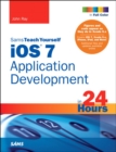 iOS 7 Application Development in 24 Hours, Sams Teach Yourself - eBook