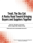 Tmall, The Sky Cat : A Rocky Road Toward Bringing Buyers and Suppliers Together - eBook