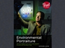 Environmental Portraiture : Tell Your Subject's Story and Create Dynamic Portraits with One Bag of Gear - eBook