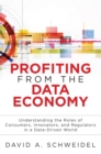 Profiting from the Data Economy : Understanding the Roles of Consumers, Innovators and Regulators in a Data-Driven World - eBook