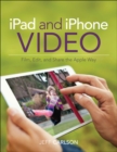 iPad and iPhone Video : Film, Edit, and Share the Apple Way - eBook