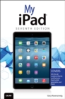 My iPad (Covers iOS 8 on all models of  iPad Air, iPad mini, iPad 3rd/4th generation, and iPad 2) - eBook