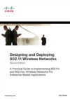 Designing and Deploying 802.11 Wireless Networks : A Practical Guide to Implementing 802.11n and 802.11ac Wireless Networks For Enterprise-Based Applications - eBook