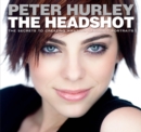 Headshot, The : The Secrets to Creating Amazing Headshot Portraits - eBook