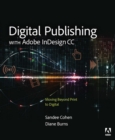 Digital Publishing with Adobe InDesign CC : Moving Beyond Print to Digital - eBook