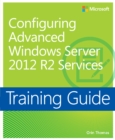 Training Guide Configuring Advanced Windows Server 2012 R2 Services (MCSA) - eBook