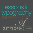 Lessons in Typography :  Must-know typographic principles presented through lessons, exercises, and examples - eBook