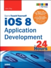 iOS 8 Application Development in 24 Hours, Sams Teach Yourself - eBook