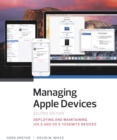 Managing Apple Devices : Deploying and Maintaining iOS and OS X - eBook