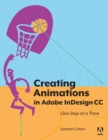 Creating Animations in Adobe InDesign CC One Step at a Time - eBook