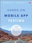 Hands-On Mobile App Testing :  A Guide for Mobile Testers and Anyone Involved in the Mobile App Business - eBook