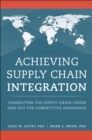 Achieving Supply Chain Integration : Connecting the Supply Chain Inside and Out for Competitive Advantage - eBook