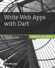Write Web Apps with Dart : Develop and Design - eBook