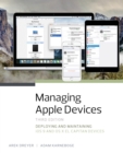Managing Apple Devices : Deploying and Maintaining iOS 9 and OS X El Capitan Devices - eBook