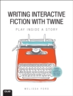 Writing Interactive Fiction with Twine - eBook