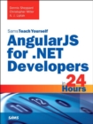 AngularJS for .NET Developers in 24 Hours, Sams Teach Yourself - eBook