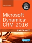 Microsoft Dynamics CRM 2016 Unleashed (includes Content Update Program) :  With Expanded Coverage of Parature, ADX and FieldOne - eBook