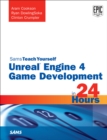 Unreal Engine 4 Game Development in 24 Hours, Sams Teach Yourself - eBook