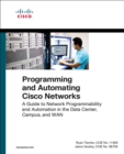 Programming and Automating Cisco Networks : A guide to network programmability and automation in the data center, campus, and WAN - eBook