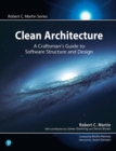 Clean Architecture : A Craftsman's Guide to Software Structure and Design - eBook