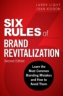 Six Rules of Brand Revitalization, Second Edition : Learn the Most Common Branding Mistakes and How to Avoid Them - eBook