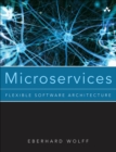 Microservices : Flexible Software Architecture - eBook