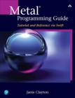 Metal Programming Guide : Tutorial and Reference via Swift - eBook