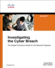 Investigating the Cyber Breach : The Digital Forensics Guide for the Network Engineer - eBook