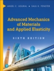 Advanced Mechanics of Materials and Applied Elasticity - eBook