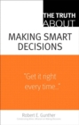 Truth About Making Smart Decisions, The - eBook