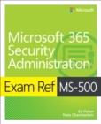 Exam Ref MS-500 Microsoft 365 Security Administration with Practice Test - eBook