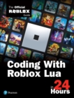 Coding with Roblox Lua in 24 Hours : The Official Roblox Guide - Book