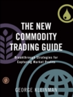 New Commodity Trading Guide, The : Breakthrough Strategies for Capturing Market Profits - eBook
