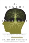Genius of Instinct, The : Reclaim Mother Nature's Tools for Enhancing Your Health, Happiness, Family, and Work - eBook