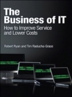 Business of IT, The : How to Improve Service and Lower Costs, e-Pub - eBook